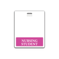 A white badge with a pink strip at the bottom reading "NURSING STUDENT" in white text, perfect for those enrolled in nursing education programs. This Oversized NURSING STUDENT Badge Buddy - XL Badge Backer for Nursing Students - Horizontal Hospital ID Badge Buddies is easily recognizable in clinical settings.