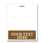 A blank identification badge with a brown section at the bottom, featuring the words "Your Text Here" in white font, ideal for Oversized Custom Printed Horizontal XL Badge Buddy (Extra Large Size).