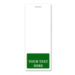 A vertical white badge with a green section at the bottom containing the words "YOUR TEXT HERE." Perfect for Oversized Custom Vertical Badge Buddy XL- (Extra Large Size), this identification card has a slot at the top for attachment.