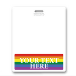 A white badge with a slot at the top and "YOUR TEXT HERE" written in white on a rainbow-striped background at the bottom, perfect for ID badge recognition. This Oversized Custom Printed Horizontal XL Badge Buddy (Extra Large Size) ensures your custom information stands out.