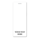 A vertical white rectangular badge with a slot at the top for attaching a lanyard. The bottom part of this Oversized Custom Vertical Badge Buddy XL- (Extra Large Size) has the text "YOUR TEXT HERE" printed in black, capital letters.