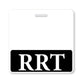 A white badge with a black bottom section displaying the letters "RRT" in white, crafted from the highest quality synthetic paper for durability. This "RRT" Horizontal Badge Buddy ensures clear role recognition in any professional setting.